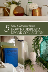how to display antique and vintage collections